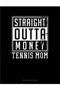 Straight Outta Money Tennis Mom