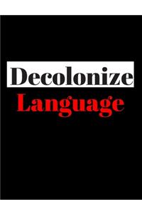 Decolonize Language