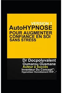 AutoHYPNOSE Pour Augmenter Confiance En Soi Sans Stress