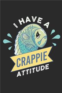 I Have A Crappie Attitude