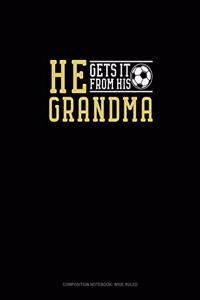 He Gets It From Her Grandma (Soccer)