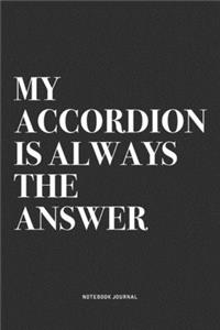 My Accordion Is Always The Answer