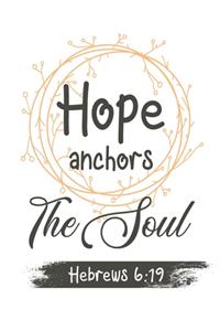 Hope Anchors The Soul Hebrews 6