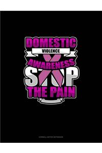 Domestic Violence Awareness Stop The Pain