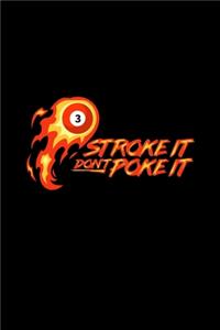 Stroke it don't poke it