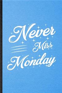 Never Miss Monday