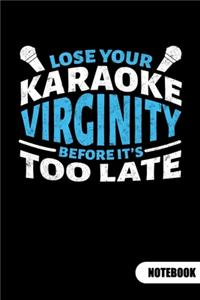 Lose your karaoke virginty before it´s too late. Notebook