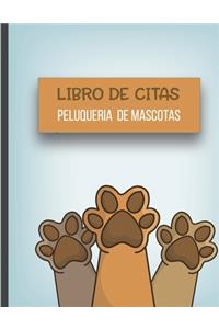 Libro de Citas Peluqueria de Mascotas: Libreta para Apuntar y Agendar Citas para Peluquera o Veterinaria, Spas de Perros, Cuidado de Mascotas, con Horas en Incrementos de Media Hora de la