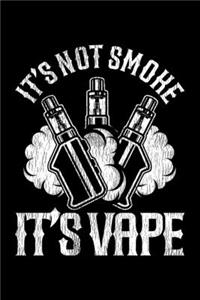 It's Not Smoke Its Vape