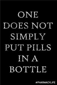 One Does Not Simply Put Pills In a Bottle