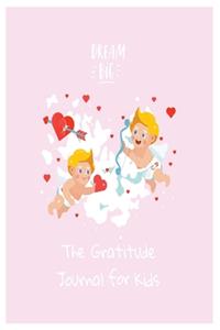 Dream Big The Gratitude Journal For kids