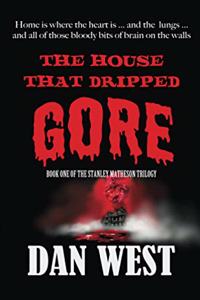 House That Dripped Gore