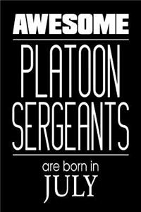 Awesome Platoon Sergeants Are Born In July