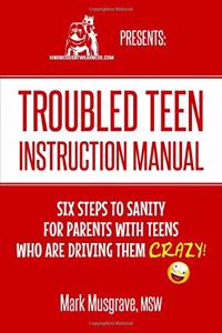 Troubled Teen Instruction Manual