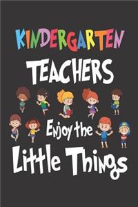 Kindergarten Teachers Enjoy the Little Things