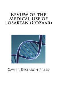 Review of the Medical Use of Losartan (Cozaar)
