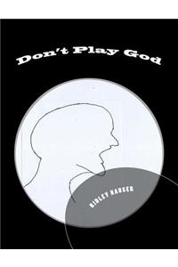 Don't Play God