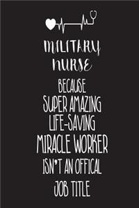 Military Nurse Because Super Amazing Life-Saving Miracle Worker Isn't An Official Job Title