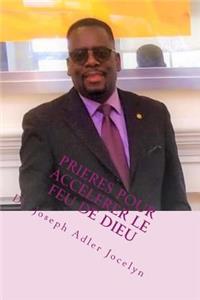 Pri�res Pour Acc�lerer le Feu de Dieu