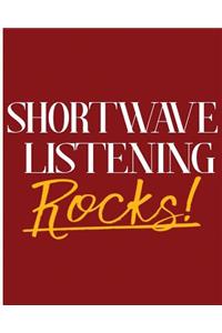 Shortwave Listening Rocks!