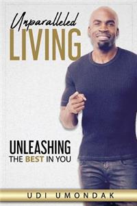 Unparalleled Living