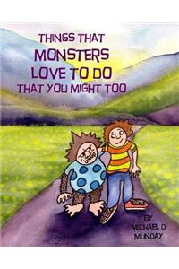 Things That Monsters Love To Do That You Might Too