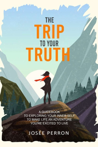 Trip to Your Truth