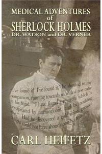 Medical Adventures of Sherlock Holmes, Dr. Watson, and Dr. Verner
