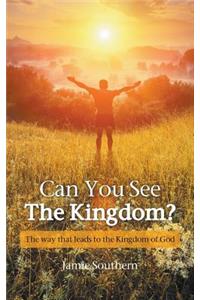 Can You See The Kingdom?