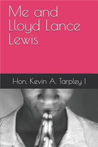 Me and Lloyd Lance Lewis