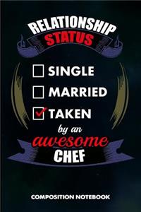 Relationship Status Single Married Taken by an Awesome Chef