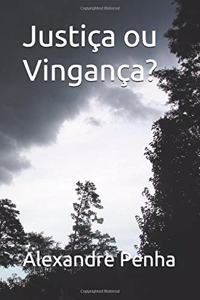 Justiça ou Vingança?