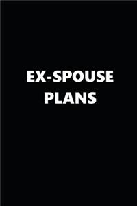 2019 Weekly Plans Funny Theme Ex-Spouse Plans Black White 134 Pages