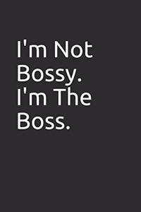 I'm Not Bossy. I'm the Boss.