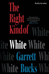 Right Kind of White: A Memoir