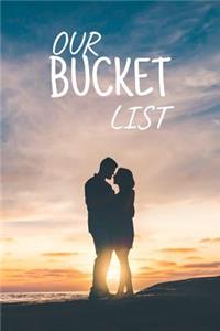 Our Bucket List: Journal for Growth in a Couple & Turning Their Dreams Into Reality