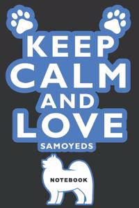 Keep Calm and Love Samoyeds Notebook