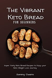 The Vibrant Keto Bread for Beginners