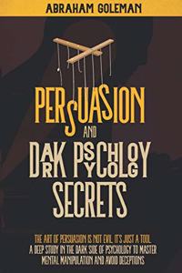 Persuasion and Dark Psychology Secrets