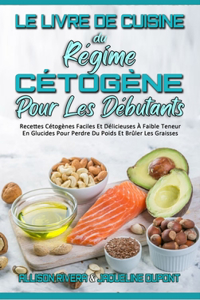 Le Livre De Cuisine Du Régime Cétogène Pour Les Débutants