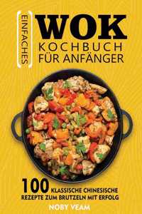 Einfaches Wok Kochbuch für Anfänger