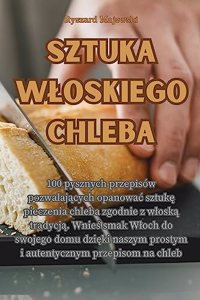 Sztuka wloskiego chleba