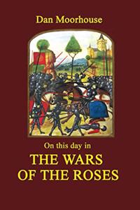 On this Day in the Wars of the Roses