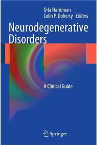 Neurodegenerative Disorders: A Clinical Guide