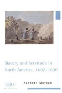 Slavery and Servitude in North America, 1607-1800