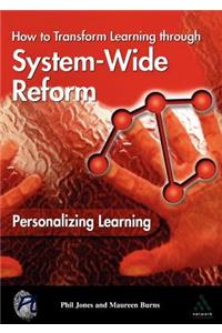 Personalizing Learning: How to Transform Learning Through System-Wide Reform