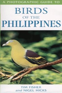 A Photographic Guide to Birds of the Philippines (Photographic Guides)