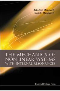 Mechanics of Nonlinear Systems with Internal Resonances