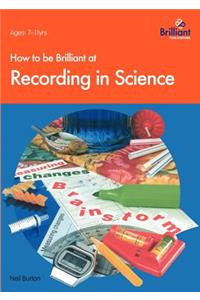How to Be Brilliant at Recording in Science