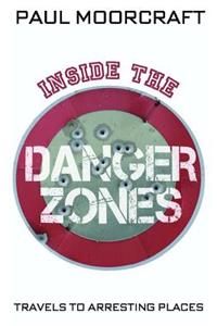 Inside the Danger Zones